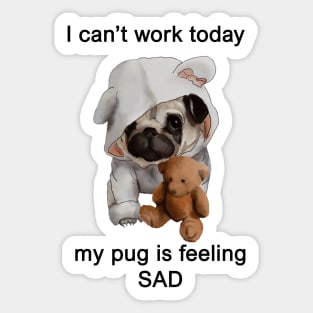 I cant work today Sticker